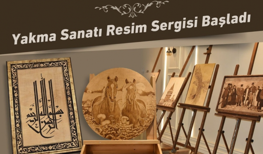 Yakma Sanatı Resim Sergisi Başladı