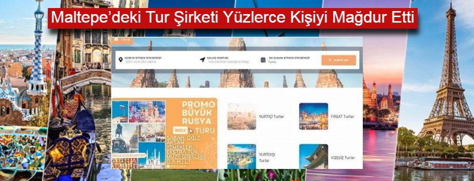 İstanbul Maltepe’deki Tur Şirketi Yüzlerce Kişiyi Mağdur Etti | Maltepetv – Maltepehaber